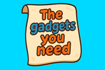 a cartoonish paper that says , The gadgets you need